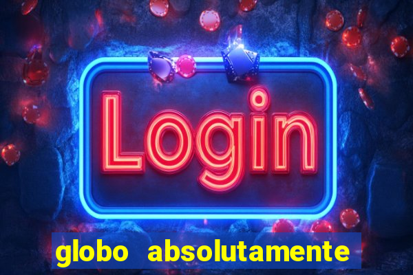 globo absolutamente sobretudo 2019